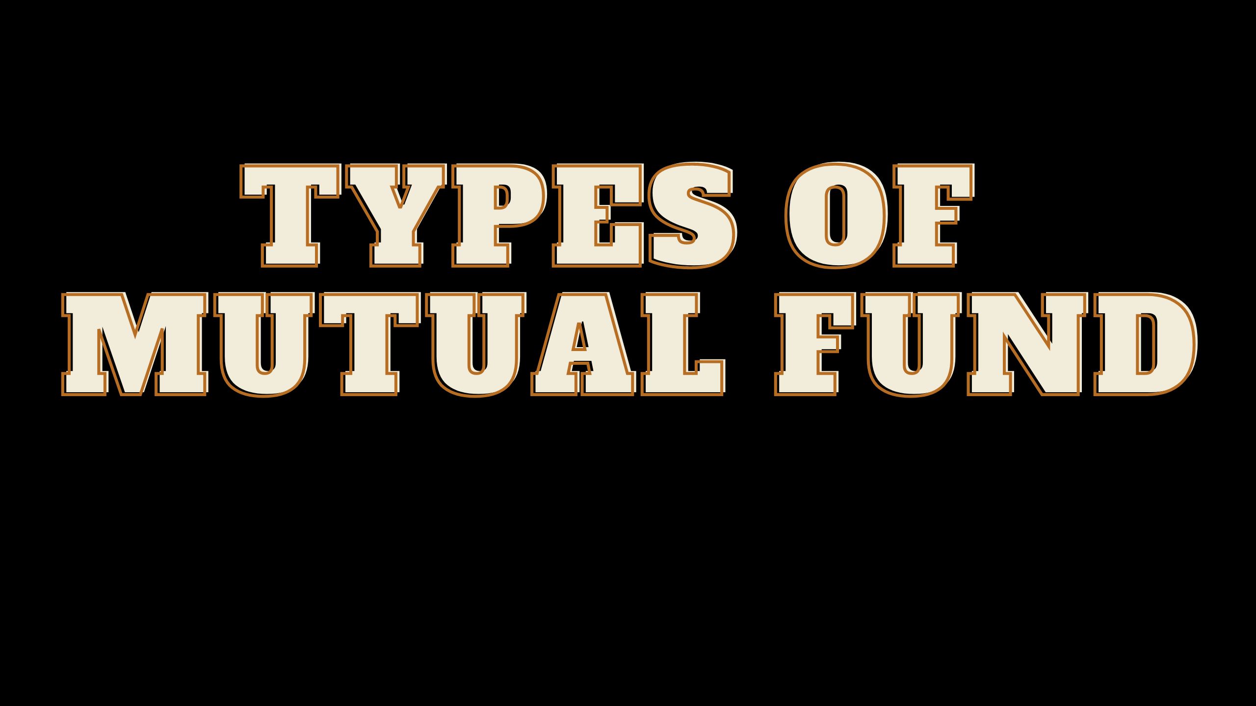 You are currently viewing Types of Mutual Funds: Everything you need to know