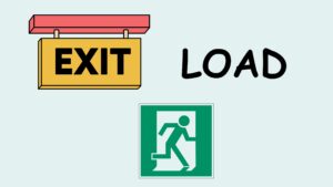 Read more about the article Exit Load in mutual fund: A quick guide