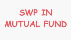 Read more about the article What is SWP in Mutual Fund?