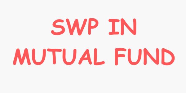 What is SWP in Mutual Fund?