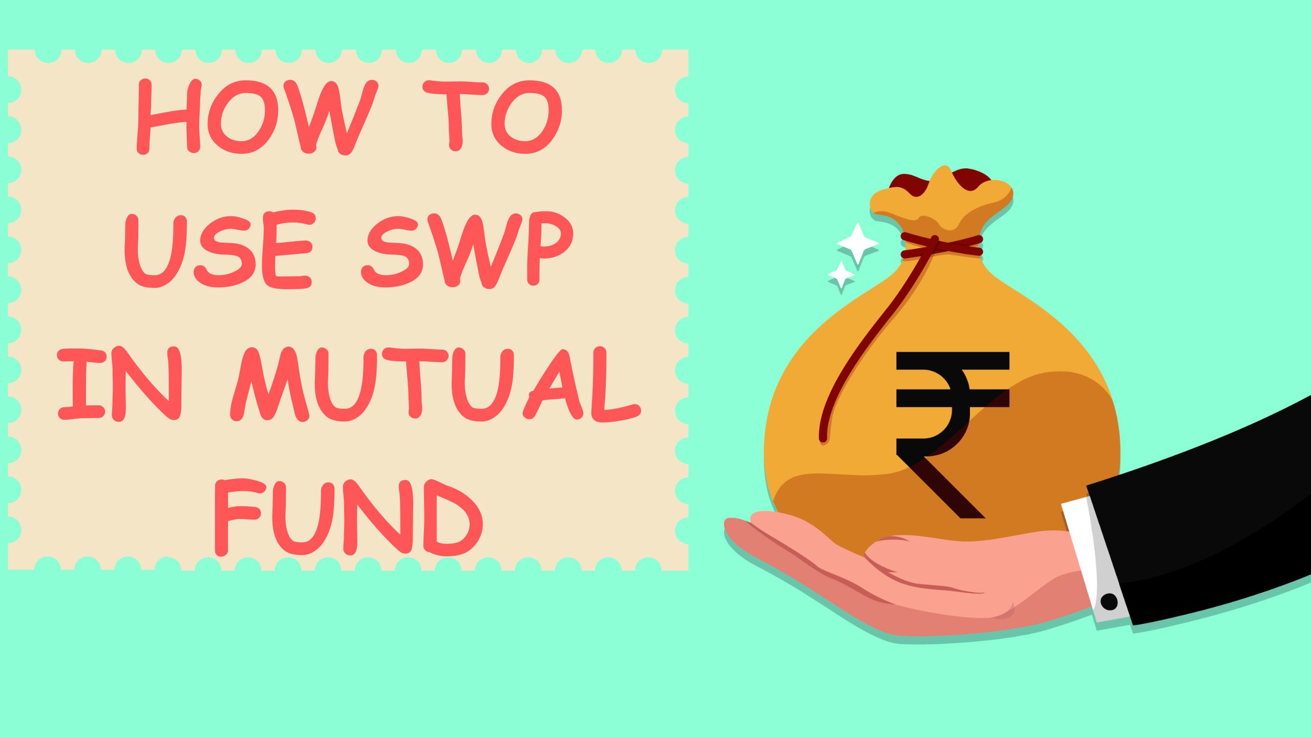 You are currently viewing How to use Systematic Withdrawal Plan (SWP) in mutual fund?